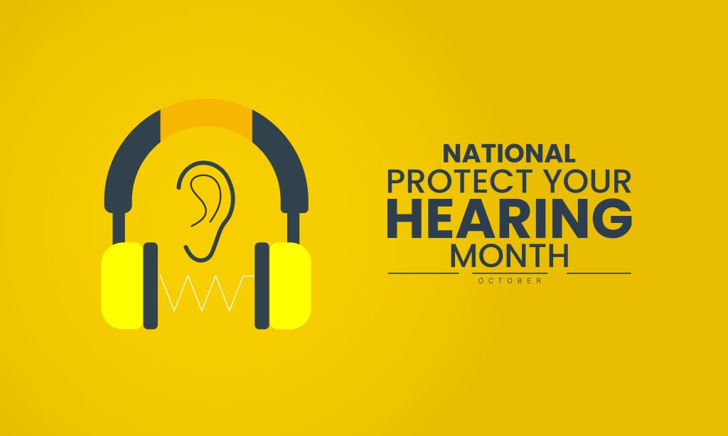 October - Make Hearing Safety A Priority